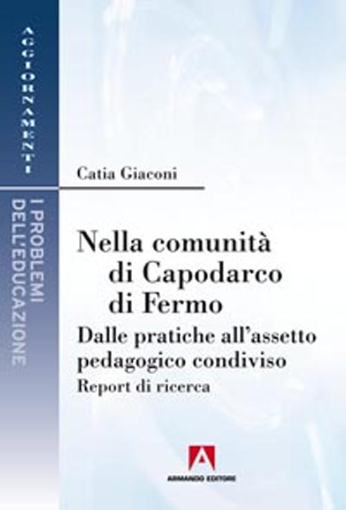 Nella comunità di Capodarco di Fermo. Dalle pratiche all'assetto pedagogico condiviso. Report di ricerca