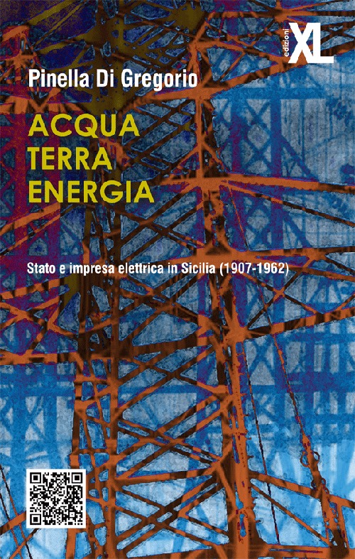 Acqua terra energia. Stato e impresa elettrica in Sicilia (1907-1962)