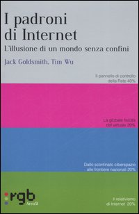 I padroni di Internet. L'illusione di un mondo senza confini