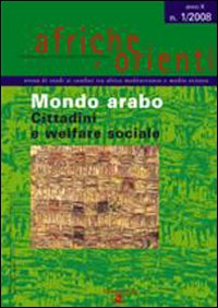 Afriche e Orienti. Vol. 1: Mondo arabo. Cittadini e welfare sociale