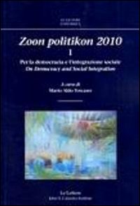 Zoon politikon 2010. Vol. 1: Per la democrazia e l'integrazione sociale