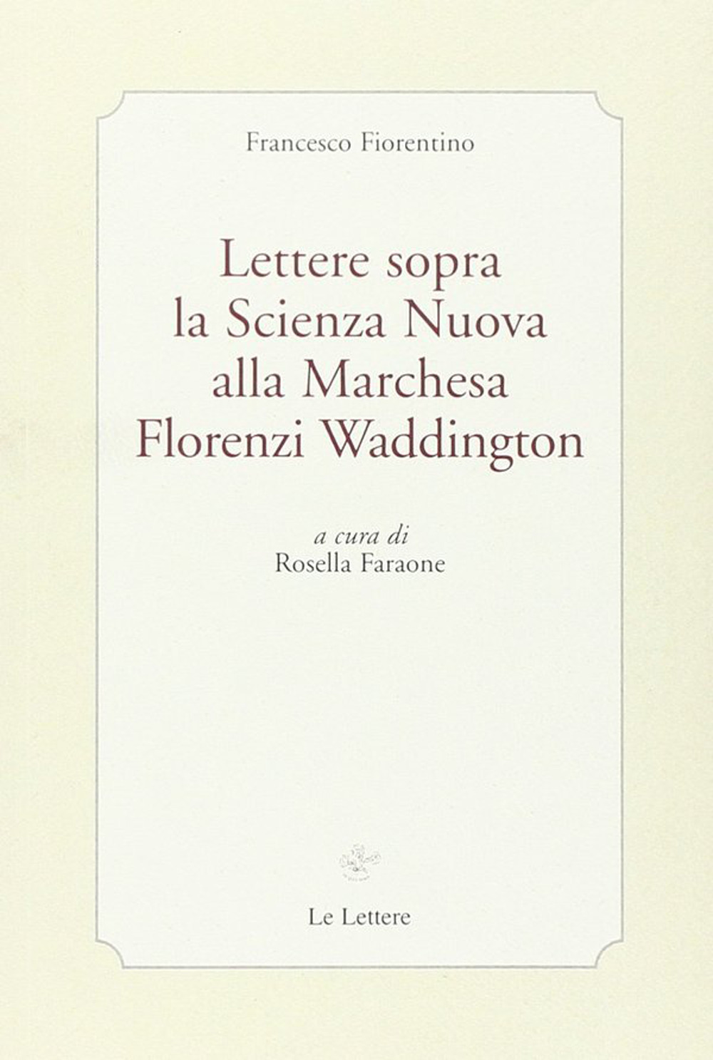 Lettere sopra la scienza nuova alla marchesa Florenzi Waddington
