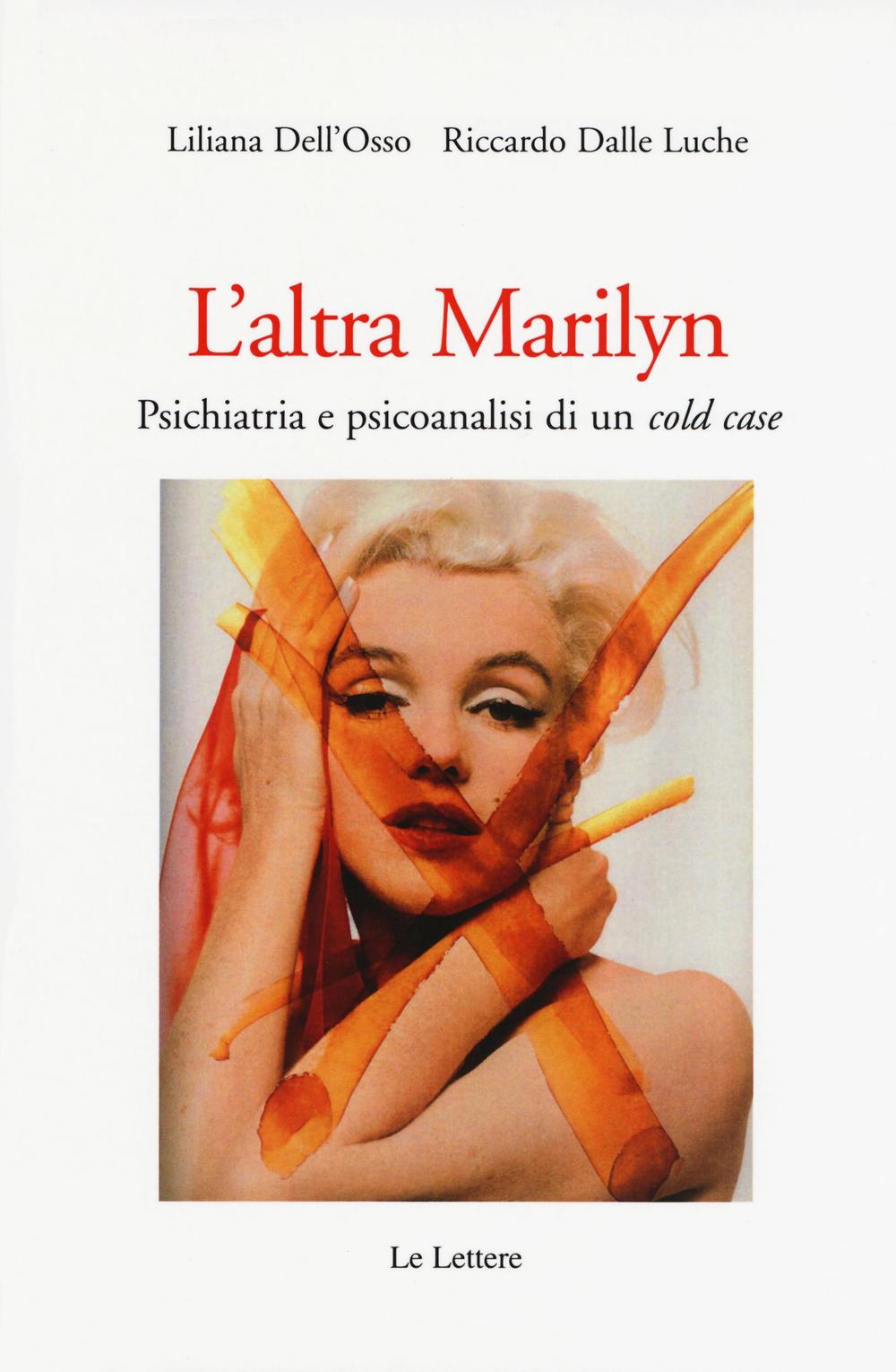 L'altra Marilyn. Psichiatria e psicoanalisi di un cold case