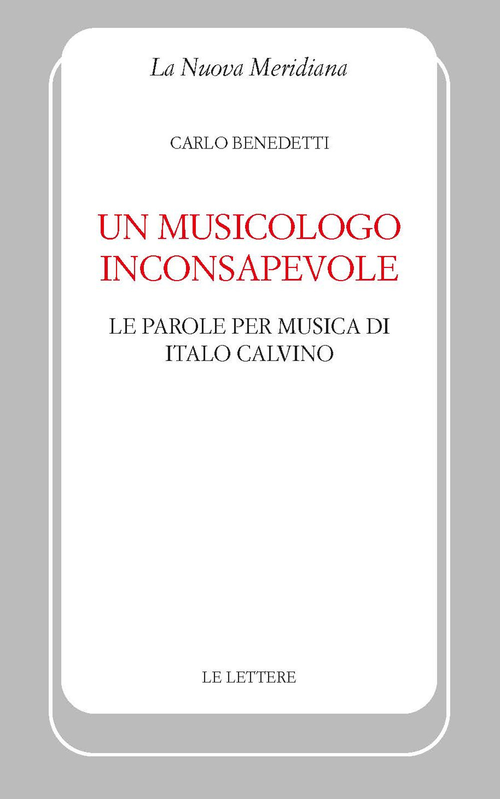 Un musicologo inconsapevole. Le parole per musica di Italo Calvino