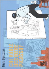 Chi vuole uccidere Picasso?