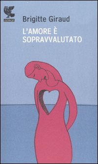 L'amore è sopravvalutato