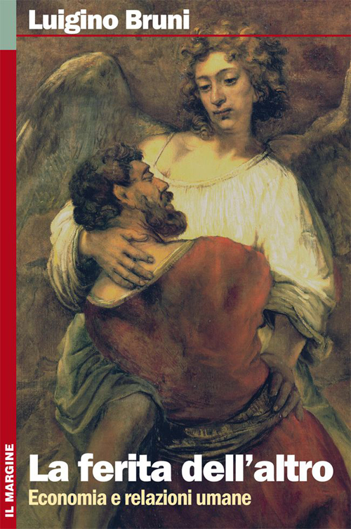 La ferita dell'altro. Economia e relazioni umane