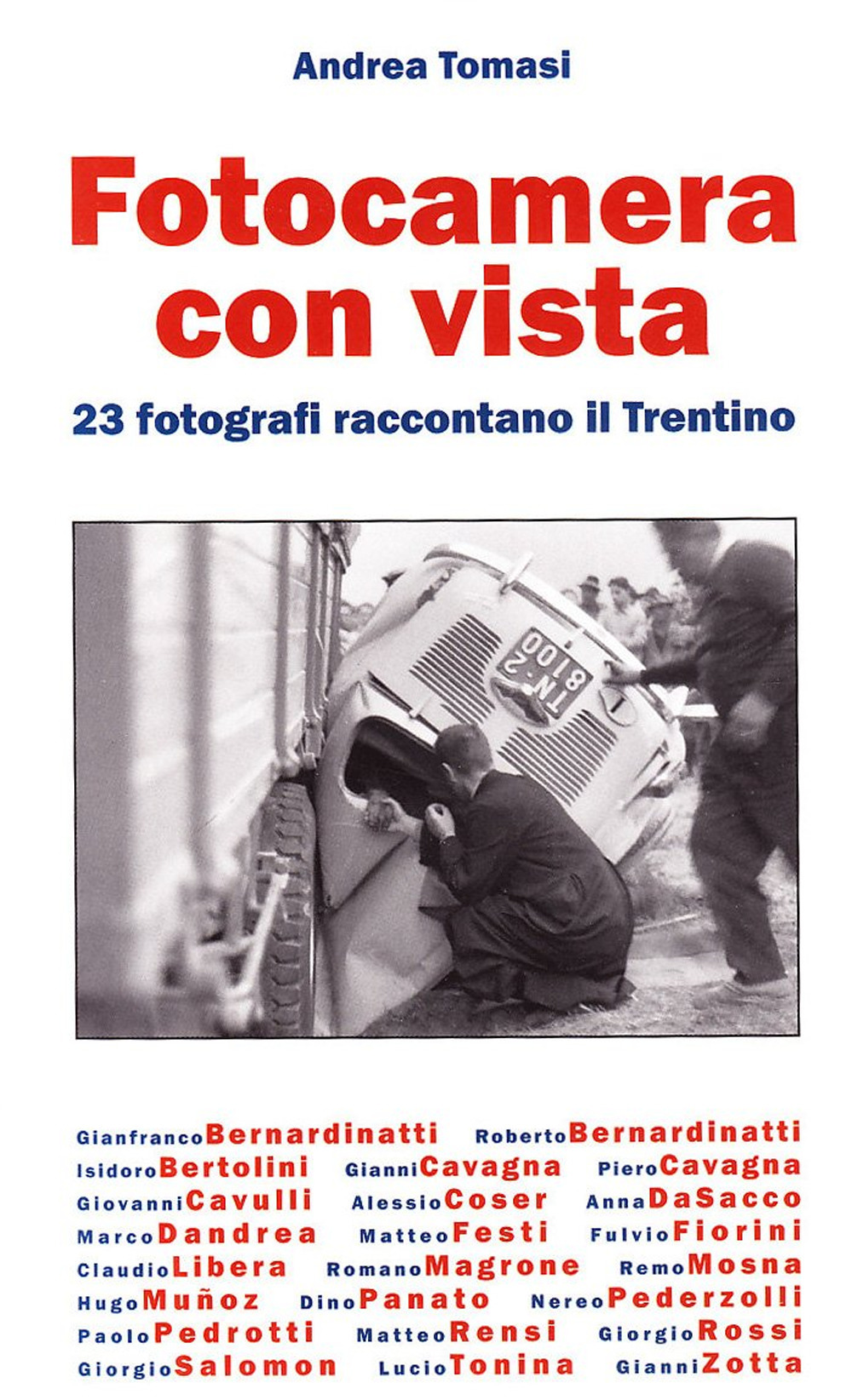 Fotocamera con vista. 23 fotografi raccontano il Trentino