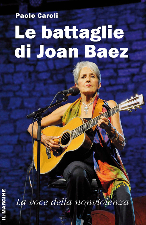 Le battaglie di Joan Baez. La voce della nonviolenza