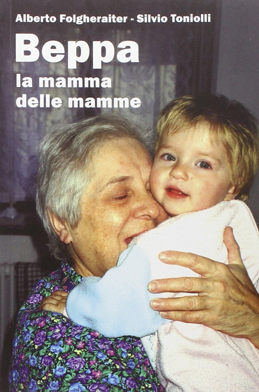 Beppa. La mamma delle mamme