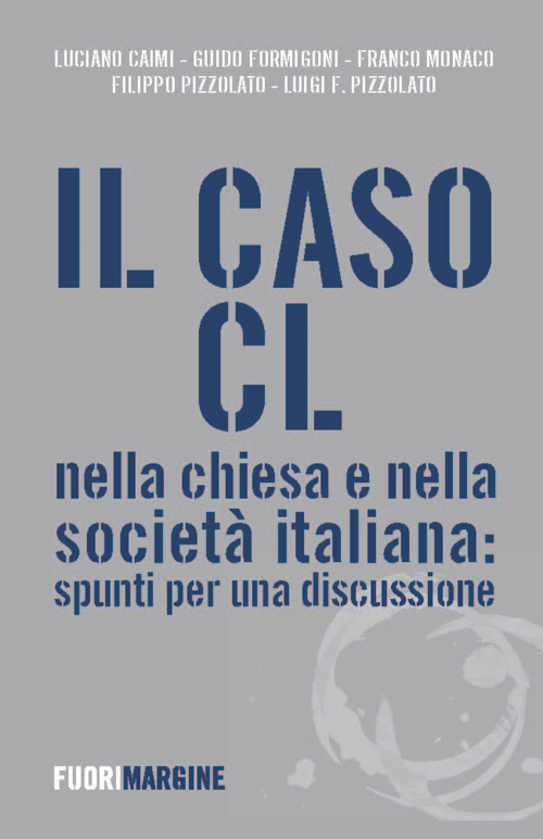 Il caso CL nella Chiesa e nella società italiana. Spunti per una discussione