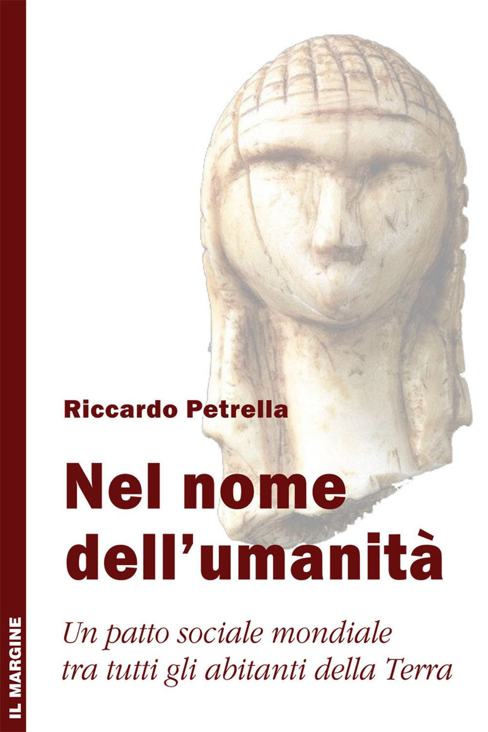 Nel nome dell'umanità. Un patto sociale mondiale tra tutti gli abitanti della terra