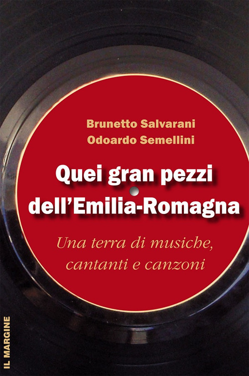 Quei gran pezzi dell'Emilia Romagna. Una terra di musiche, cantanti e canzoni