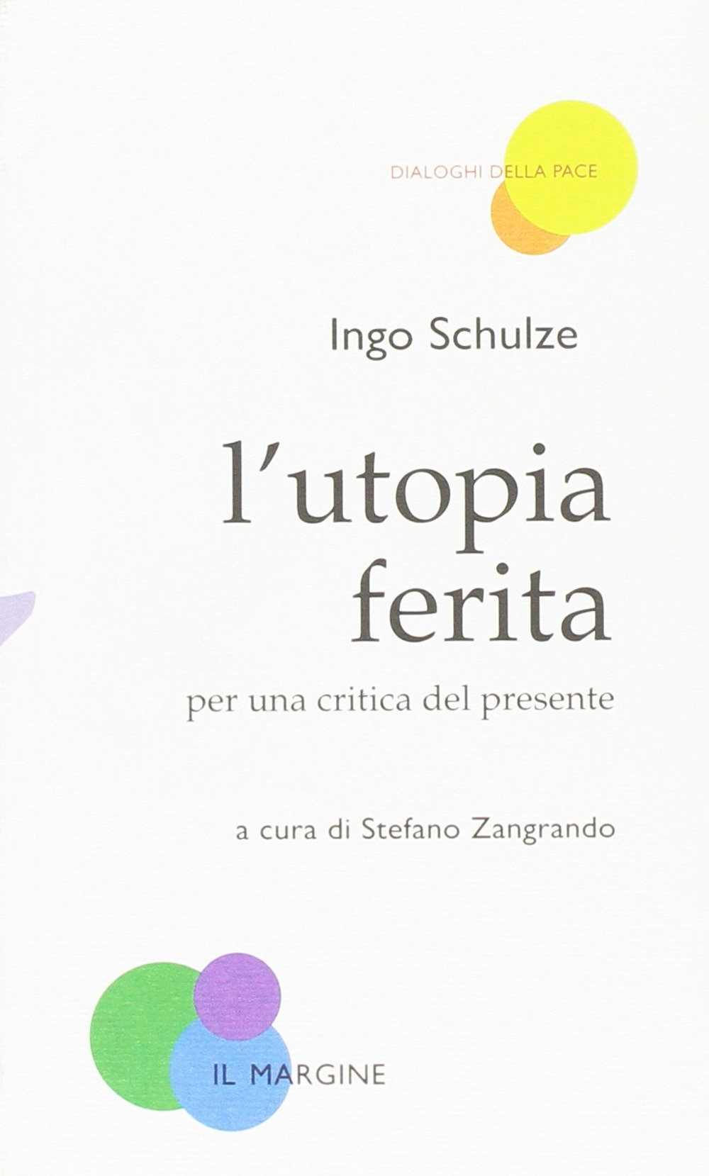 L'utopia ferita. Per una critica del presente