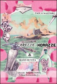 Carezze, korazze & skizzi di vita