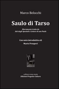 Saulo di Tarso. Liberamente tratto da Atti degli Apostoli e Lettere di San Paolo