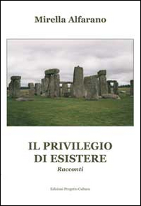 Il privilegio di esistere