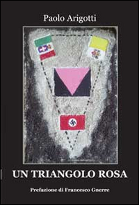 Un triangolo rosa. Storia d'amore con la A maiuscola