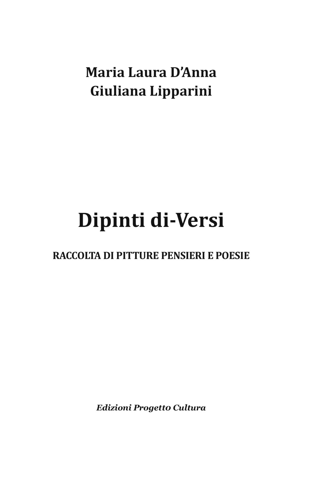Dipinti di-Versi. Raccolta di pitture pensieri e poesie