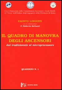 Il quadro di manovra degli ascensori. Vol. 1: Dal tradizionale al microprocessore