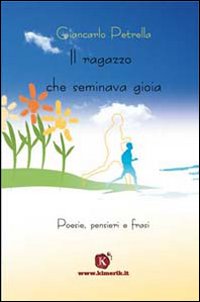 Il ragazzo che seminava gioia