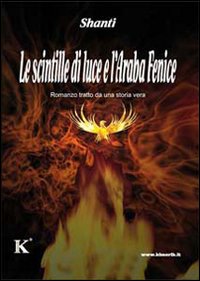 Le scintille di luce e l'araba fenice