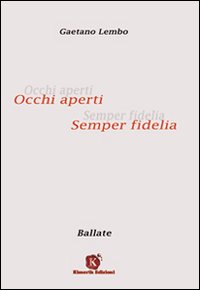 Occhi aperti. Semper fidelia