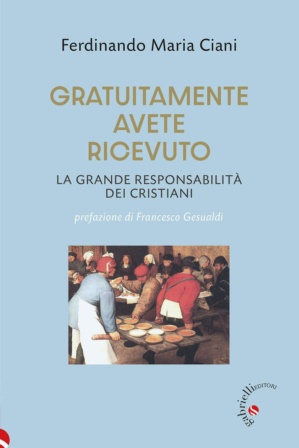 Gratuitamente avete ricevuto. La grande responsabilità dei cristiani