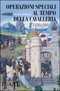 Operazioni speciali nell'età della cavalleria 1100-1500