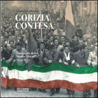 Gorizia contesa. Fotografie dello studio Altran 1944-1954