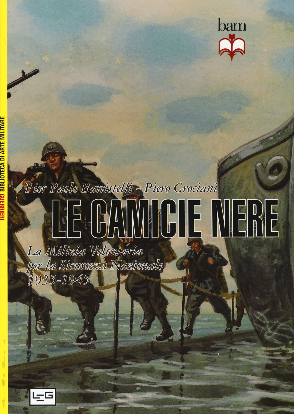Camicie nere. La milizia volontaria per la sicurezza nazionale 1935-1945