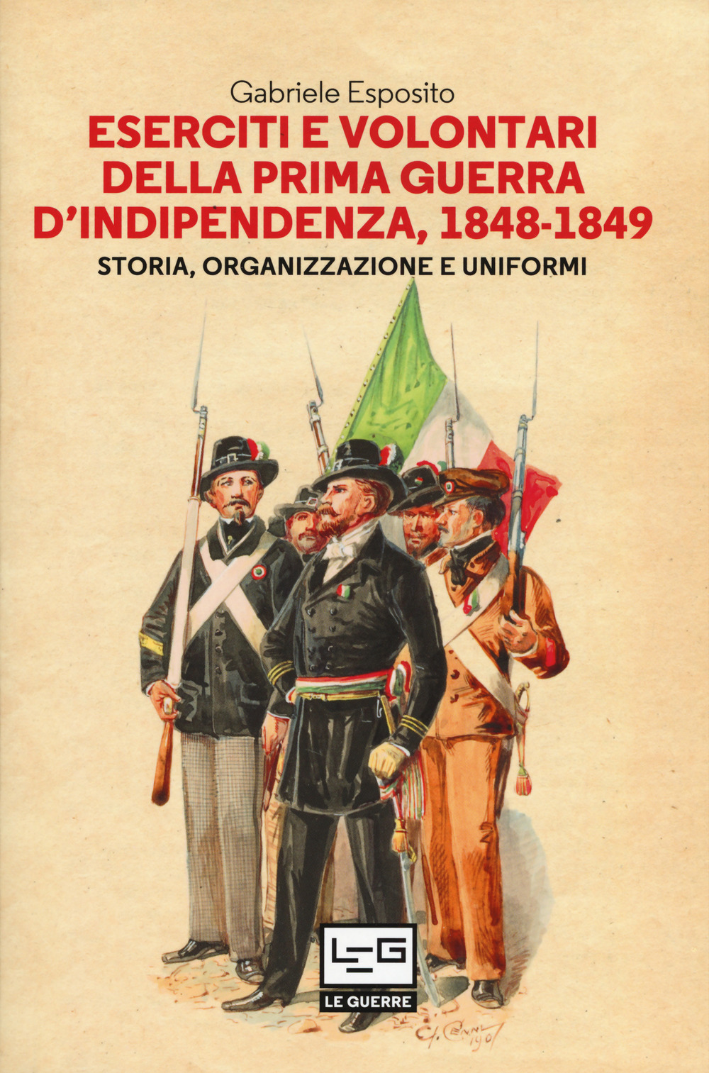 Eserciti e volontari della prima guerra d'indipendenza, 1848-1849. Storia, organizzazione e uniformi