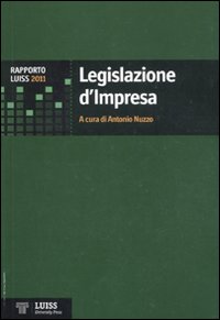 Legislazione d'impresa. Rapporto Luiss 2011