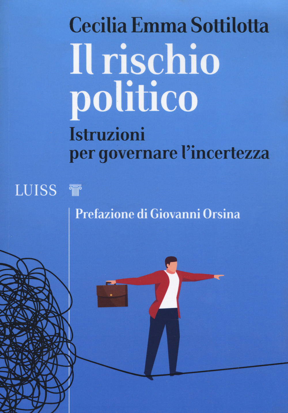 Il rischio politico. Istruzioni per governare l’incertezza