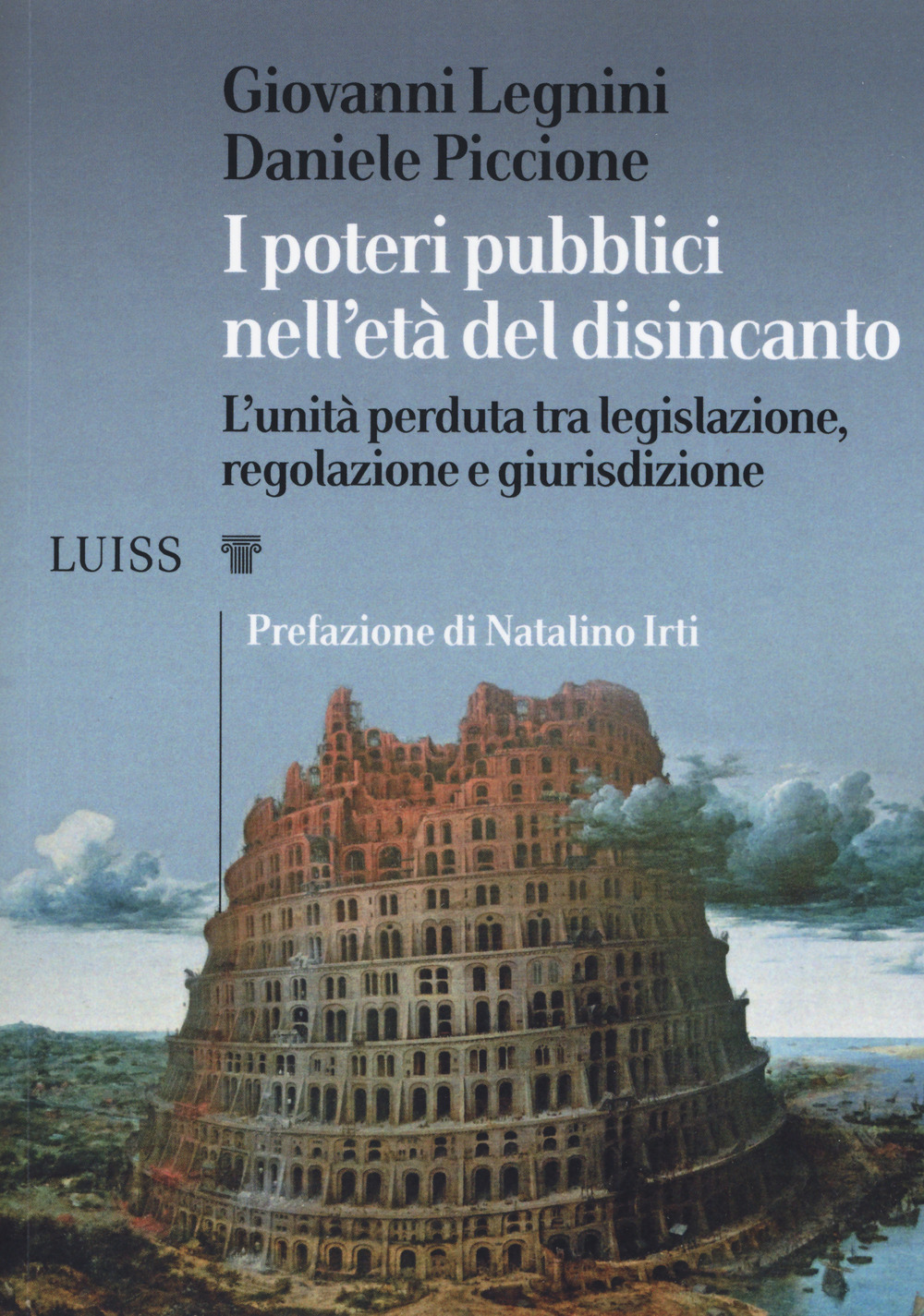 I poteri pubblici nell'età del disincanto. L’unità perduta tra legislazione, regolazione e giurisdizione