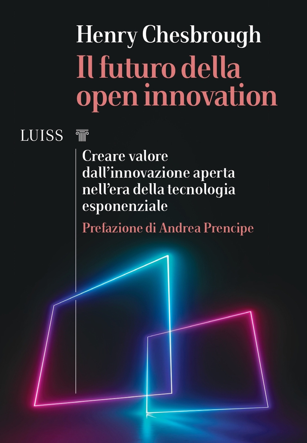 Il futuro della Open Innovation. Creare valore dall’innovazione aperta nell’era della tecnologia esponenziale