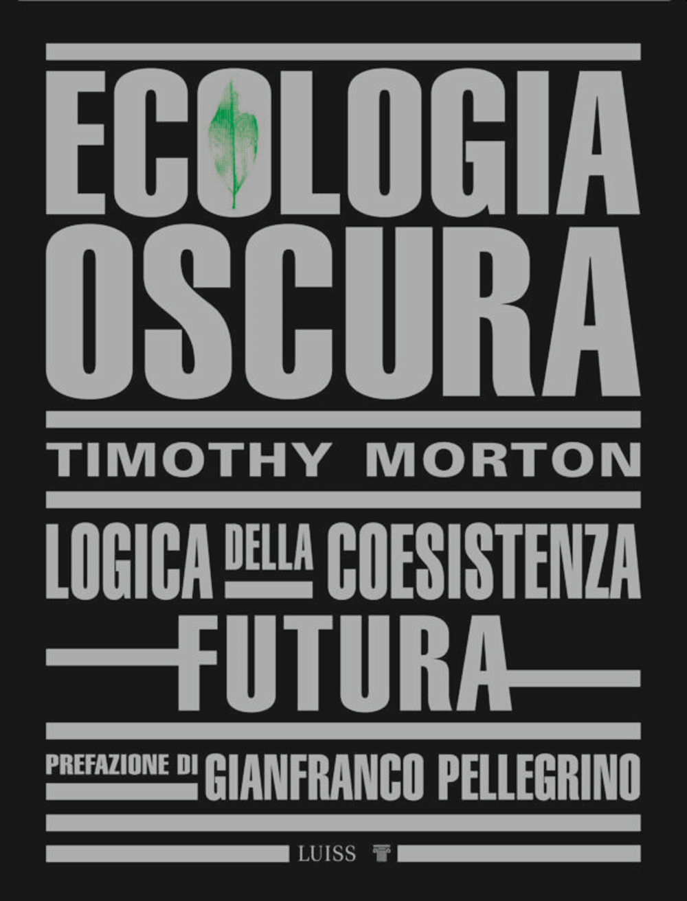 Ecologia oscura. Logica della coesistenza futura