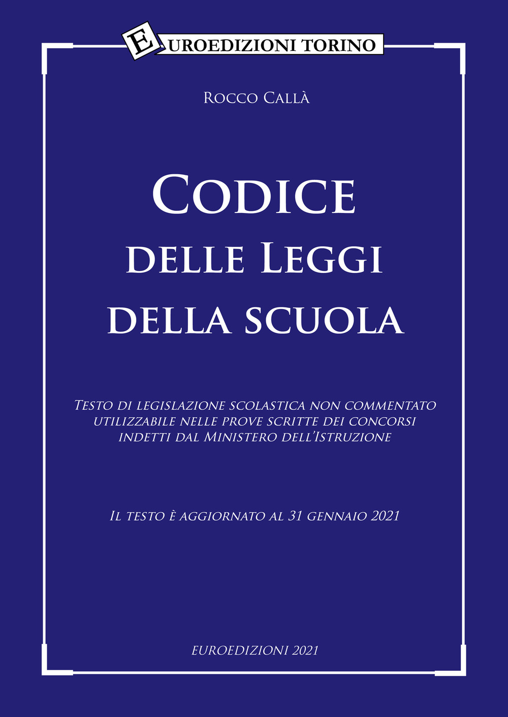 Codice delle leggi della scuola. Il testo è aggiornato al 31 Gennaio 2021