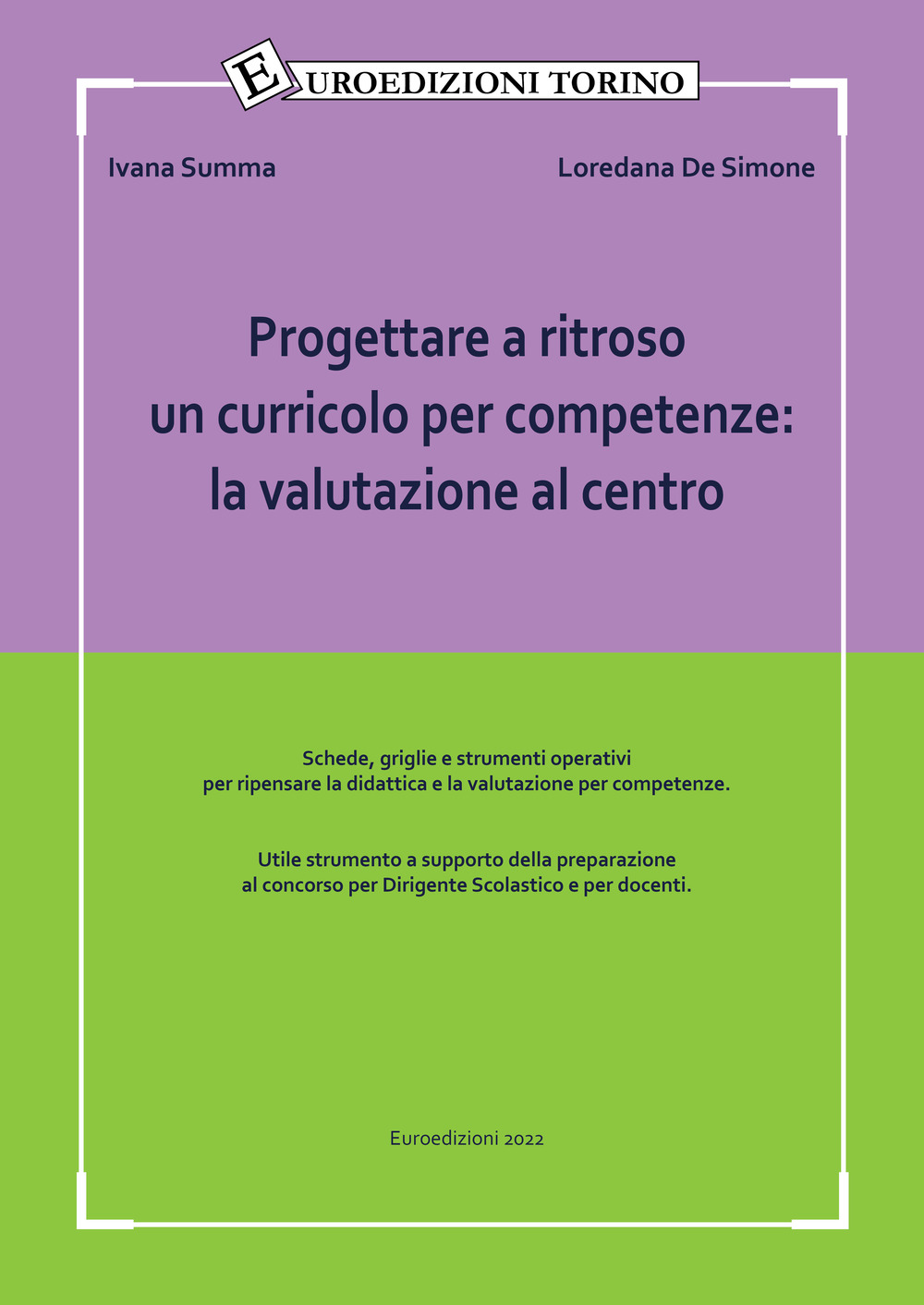 Progettare a ritroso un curricolo per competenze: la valutazione al centro. Utile strumento a supporto della preparazione al concorso per dirigente scolastico e per docenti