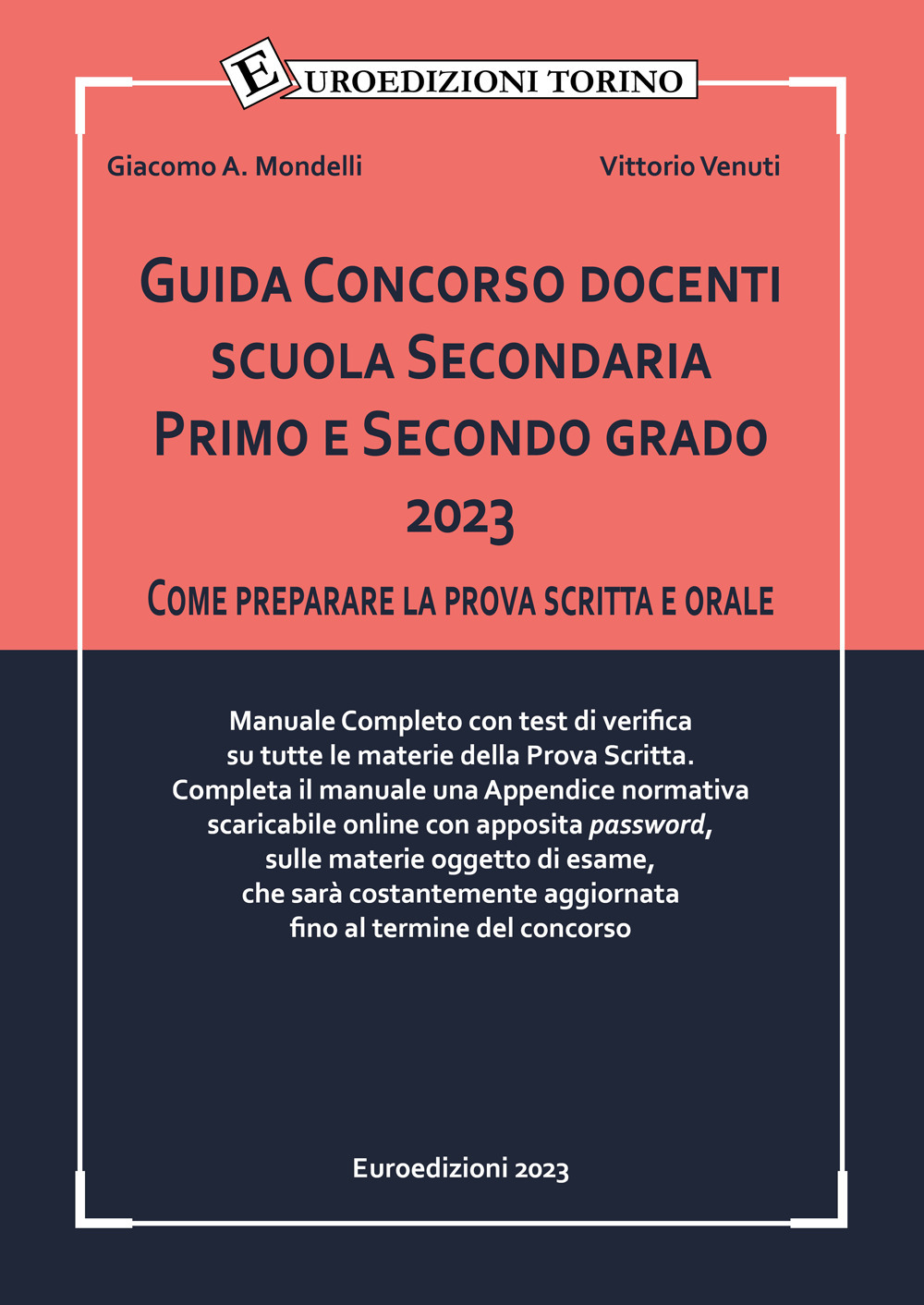Guida Concorso docenti scuola Secondaria Primo e Secondo grado 2023. Come preparare la prova scritta e orale. Manuale Completo con test di verifica su tutte le materie della Prova Scritta.