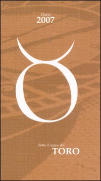 Sotto il segno del toro. Diario 2007
