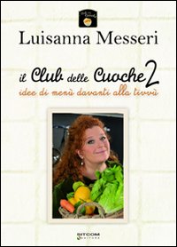 Il club delle cuoche. Vol. 2: Idee di menù davanti alla tivvù