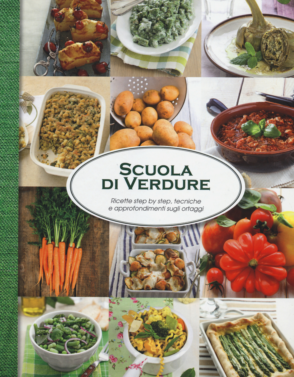 Scuola di verdure. Ricette step by step, tecniche e approfondimenti sugli ortaggi