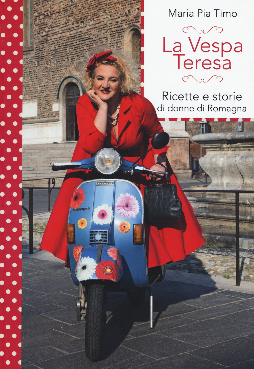 La Vespa Teresa. Ricette e storie di donne di Romagna