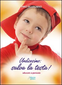 Undicesimo: salva la testa! Educare a pensare