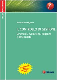 Il controllo di gestione. Strumenti, evoluzione, esigenze e potenzialità