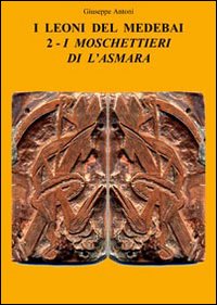 I moschettieri di L'Asmara. I leoni del Medebai. Vol. 2