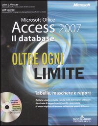 Microsoft Office Access 2007. Il database. Oltre ogni limite