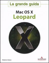 Mac OS X Leopard. La grande guida