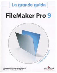 Filemaker Pro 9. La grande guida